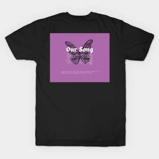 Our Song T-Shirt